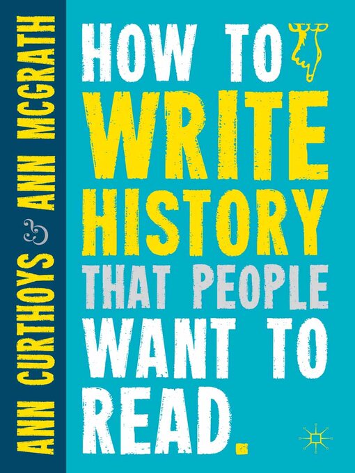 Title details for How to Write History that People Want to Read by A. Curthoys - Available